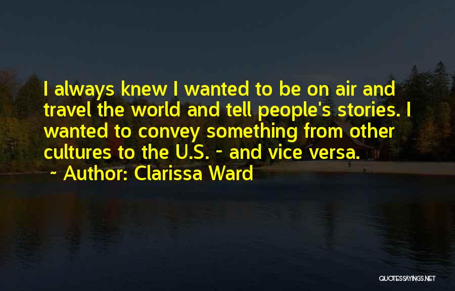 Clarissa Ward Quotes 563723