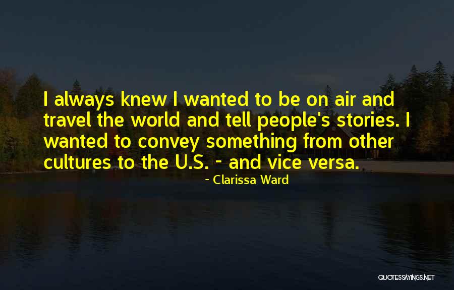 Clarissa Ward Quotes 563723