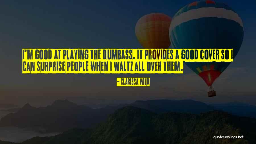 Clarissa Wild Quotes 2171146 Clarissa Wild Quotes 2171146
