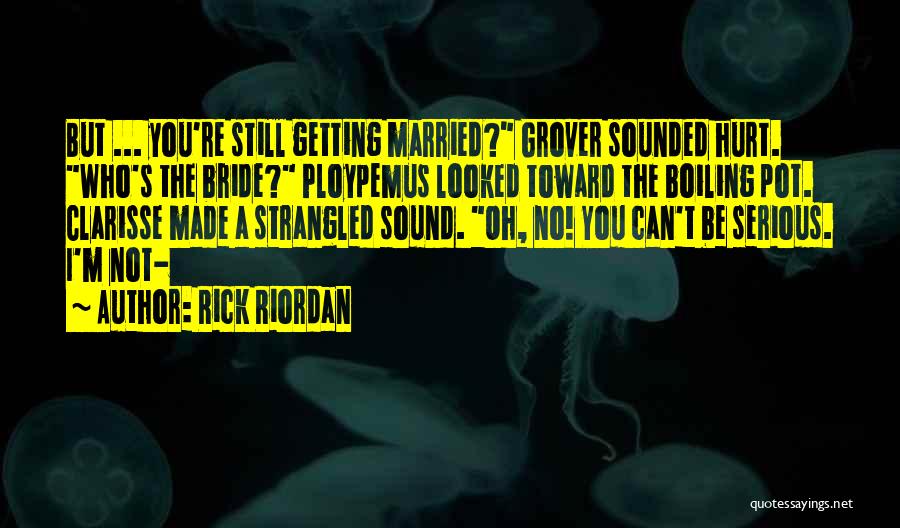 Clarisse Quotes By Rick Riordan