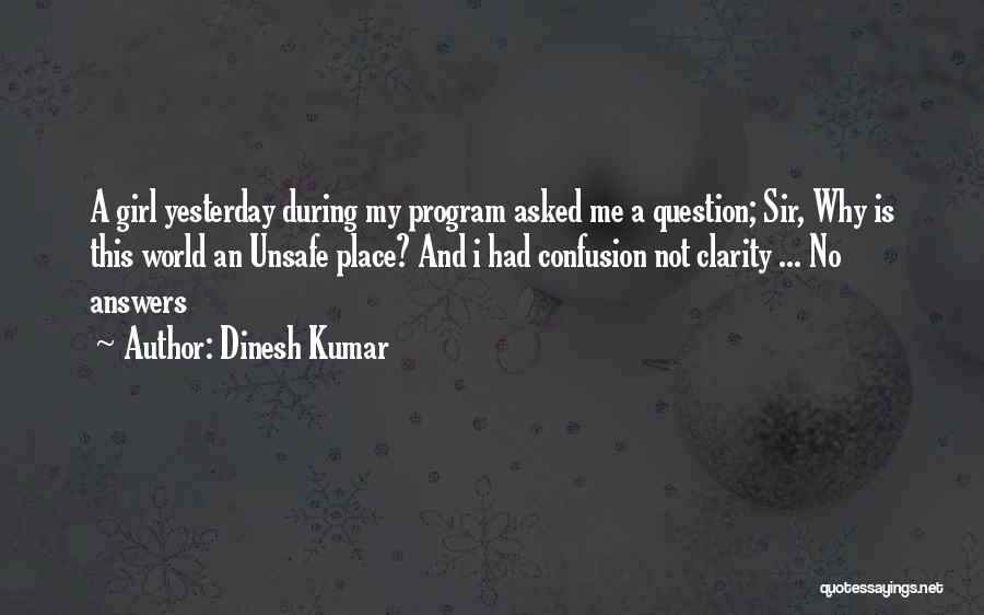 Clarity And Confusion Quotes By Dinesh Kumar