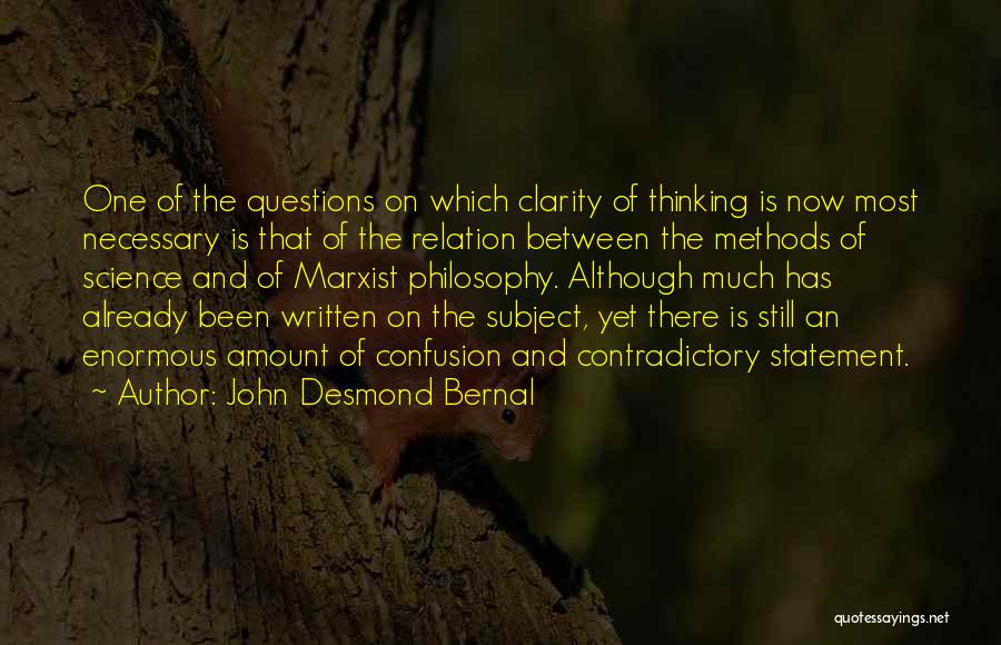 Clarity And Confusion Quotes By John Desmond Bernal