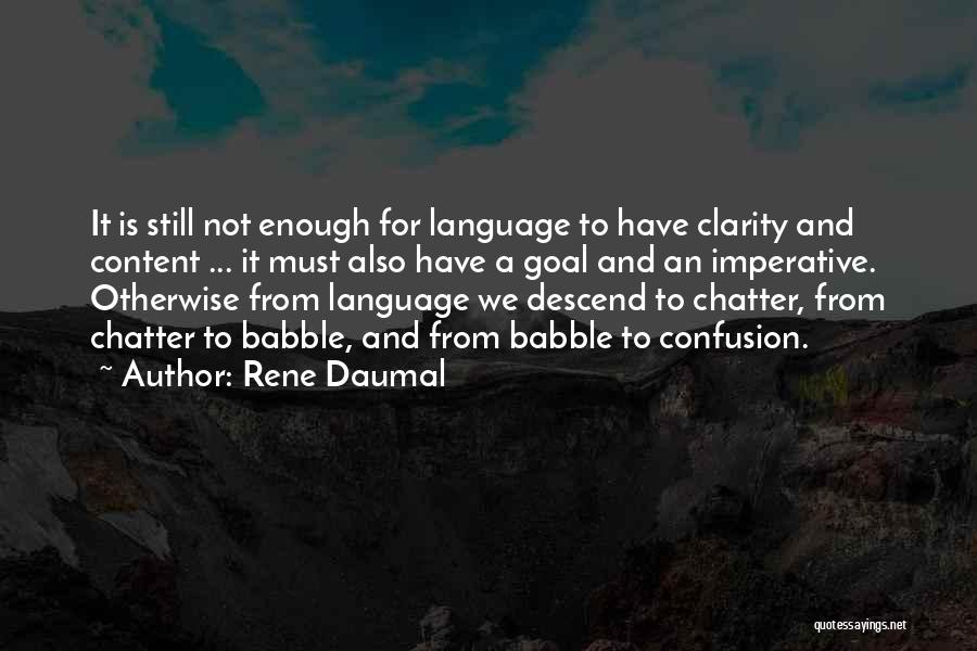 Clarity And Confusion Quotes By Rene Daumal