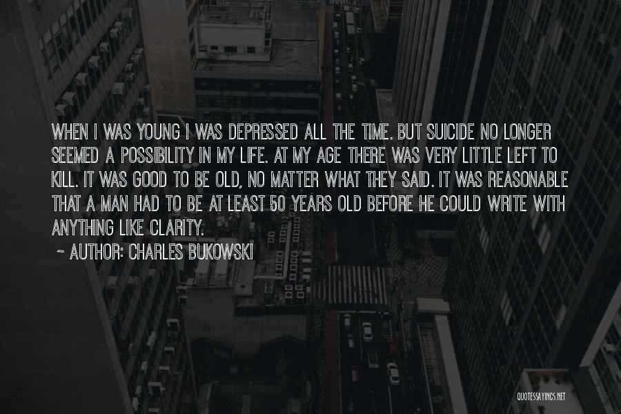 Clarity In Writing Quotes By Charles Bukowski