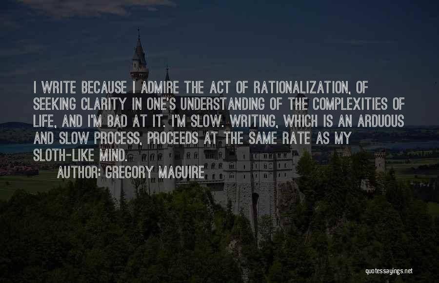 Clarity In Writing Quotes By Gregory Maguire