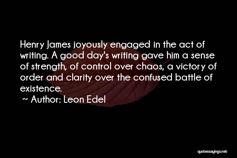 Clarity In Writing Quotes By Leon Edel