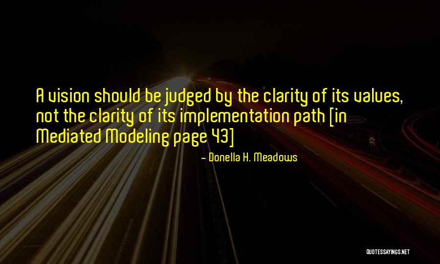 Clarity Of Vision Quotes By Donella H. Meadows Clarity Of Vision Quotes By Donella H. Meadows