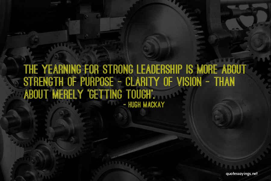 Clarity Of Vision Quotes By Hugh Mackay Clarity Of Vision Quotes By Hugh Mackay