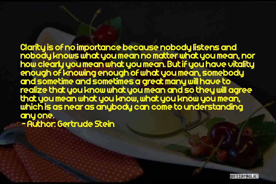 Clarity Understanding Quotes By Gertrude Stein