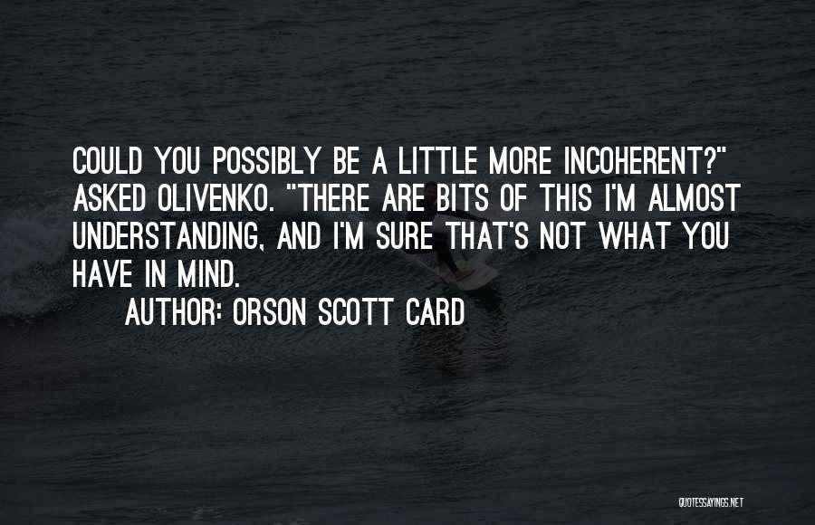 Clarity Understanding Quotes By Orson Scott Card