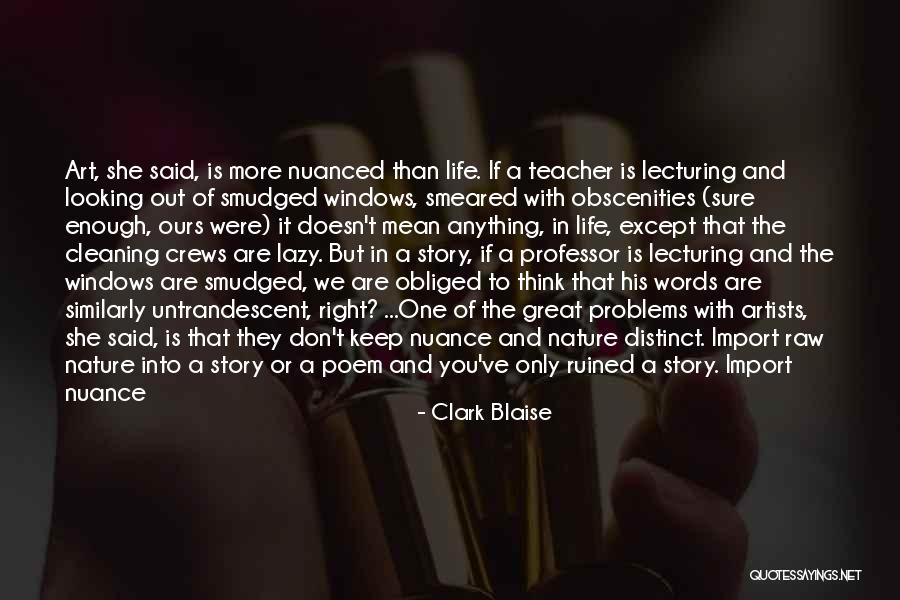 Clark Blaise Quotes 2229484 Clark Blaise Quotes 2229484