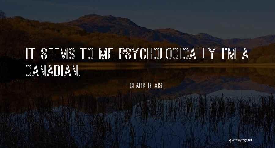 Clark Blaise Quotes 305800