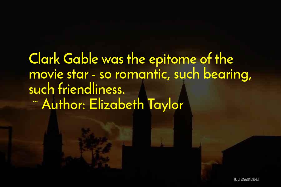 Clark Gable Movie Quotes By Elizabeth Taylor