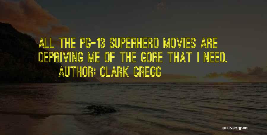 Clark Gregg Quotes 1230716