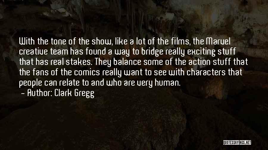 Clark Gregg Quotes 1533955