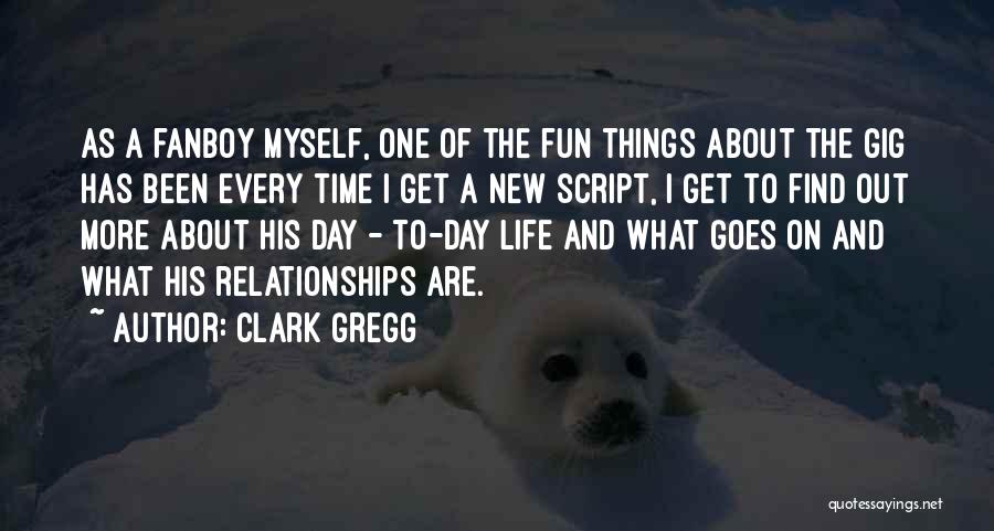 Clark Gregg Quotes 411361