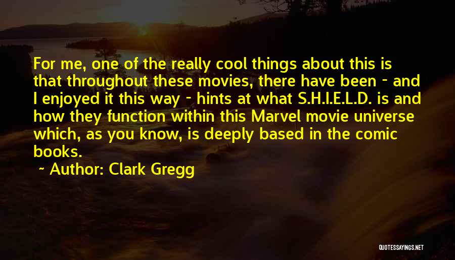 Clark Gregg Quotes 815262