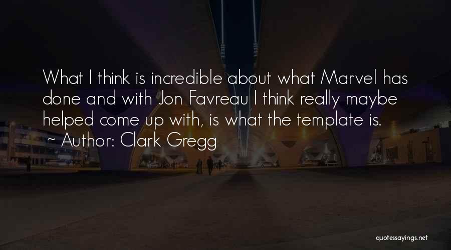 Clark Gregg Quotes 897111