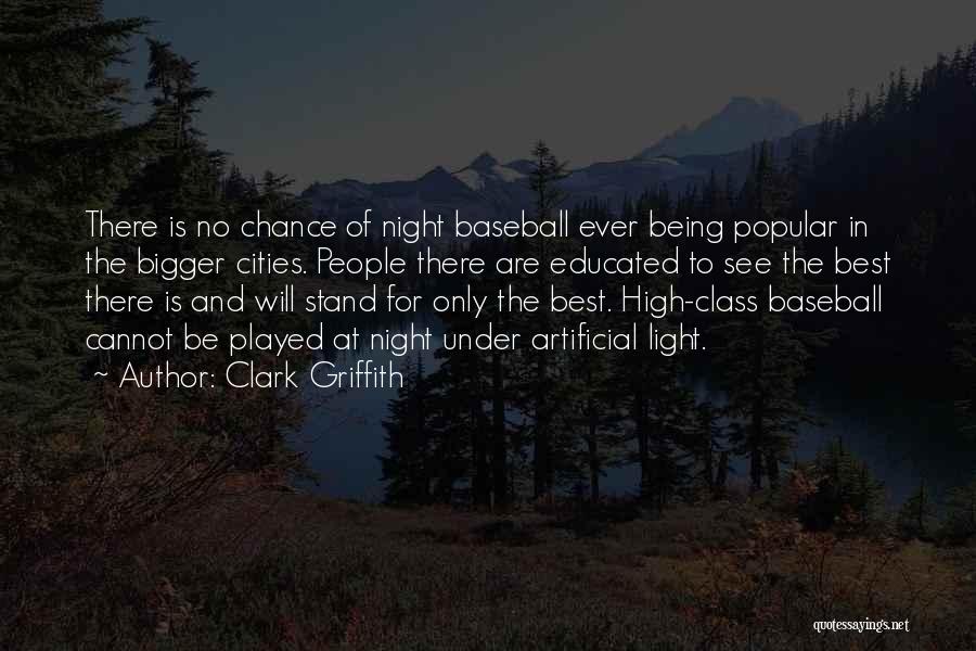 Clark Griffith Quotes 981050