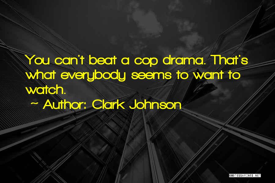 Clark Johnson Quotes 2100479