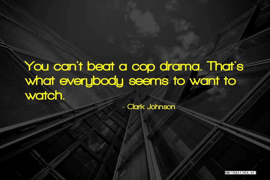 Clark Johnson Quotes 2100479 Clark Johnson Quotes 2100479