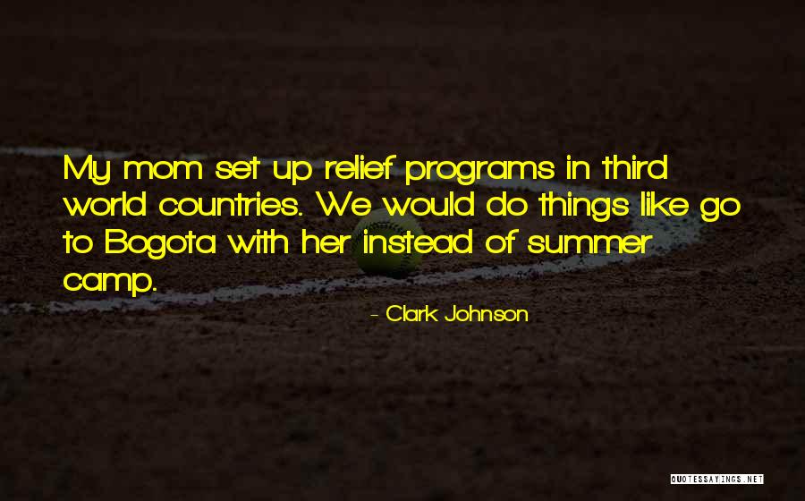 Clark Johnson Quotes 888363 Clark Johnson Quotes 888363