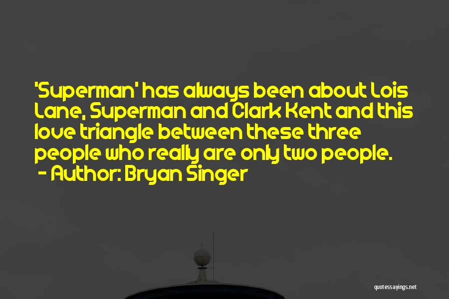 Clark Kent Quotes By Bryan Singer