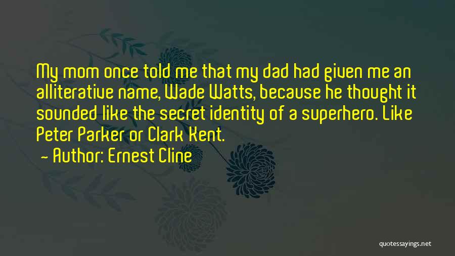 Clark Kent Quotes By Ernest Cline
