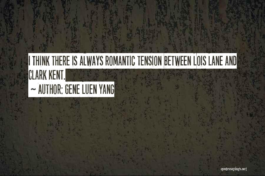 Clark Kent Quotes By Gene Luen Yang