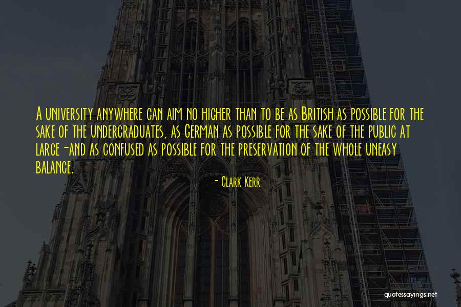 Clark Kerr Quotes 1358924