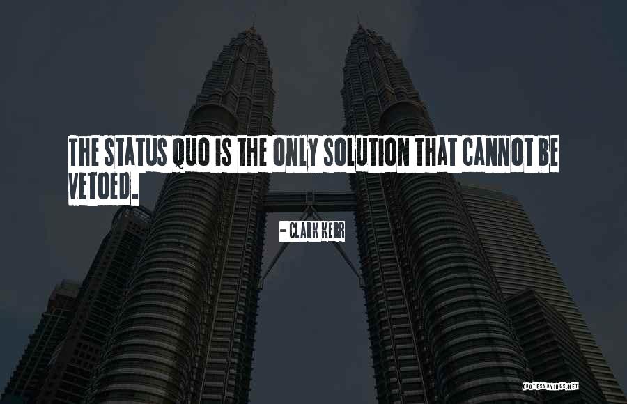 Clark Kerr Quotes 784081 Clark Kerr Quotes 784081