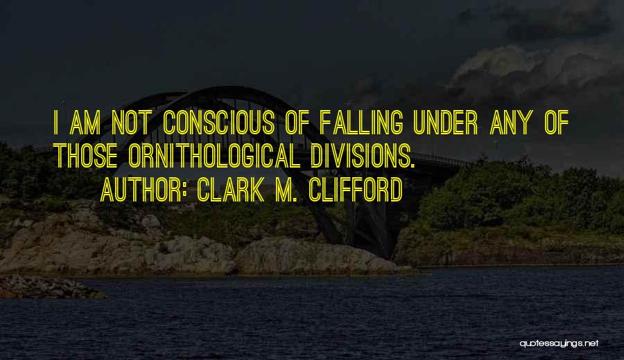 Clark M. Clifford Quotes 1765488