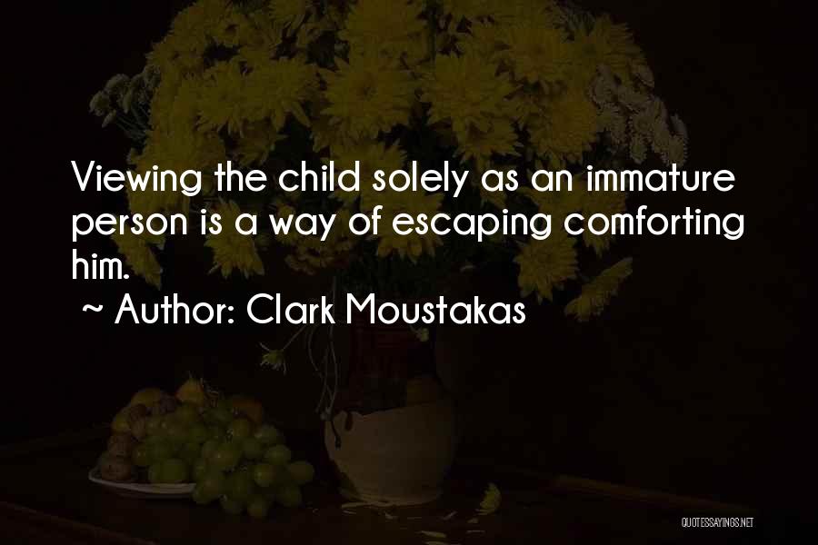 Clark Moustakas Quotes 90413