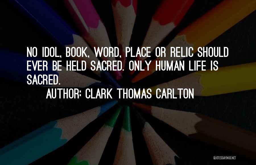 Clark Thomas Carlton Quotes 811162
