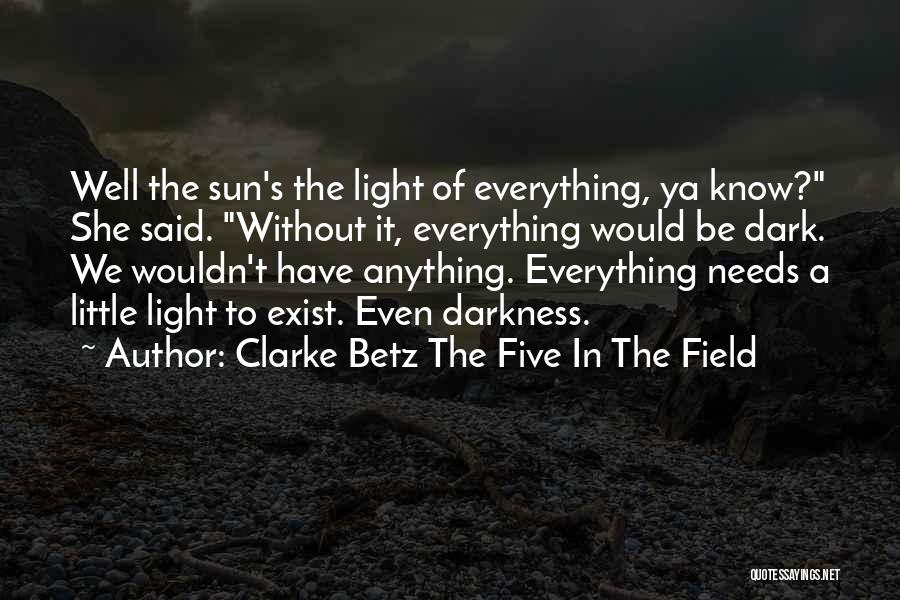 Clarke Betz The Five In The Field Quotes 900475