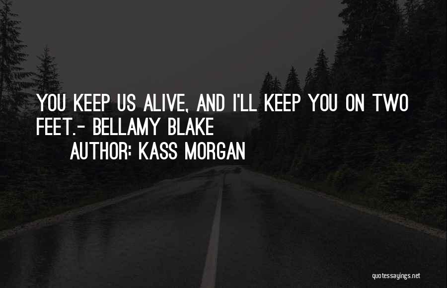 Clarke Griffin Quotes By Kass Morgan