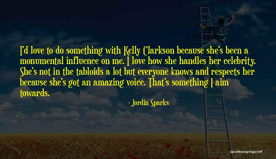 Clarkson Best Quotes By Jordin Sparks Clarkson Best Quotes By Jordin Sparks