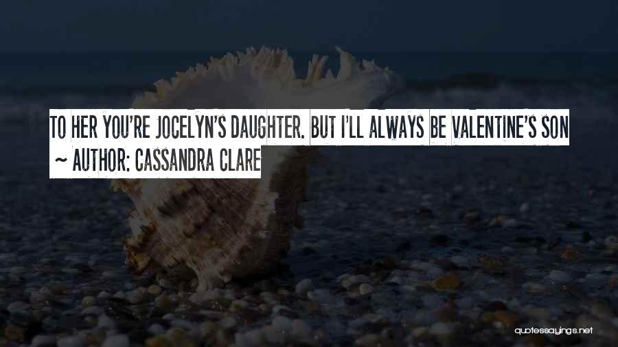Clary And Jocelyn Quotes By Cassandra Clare