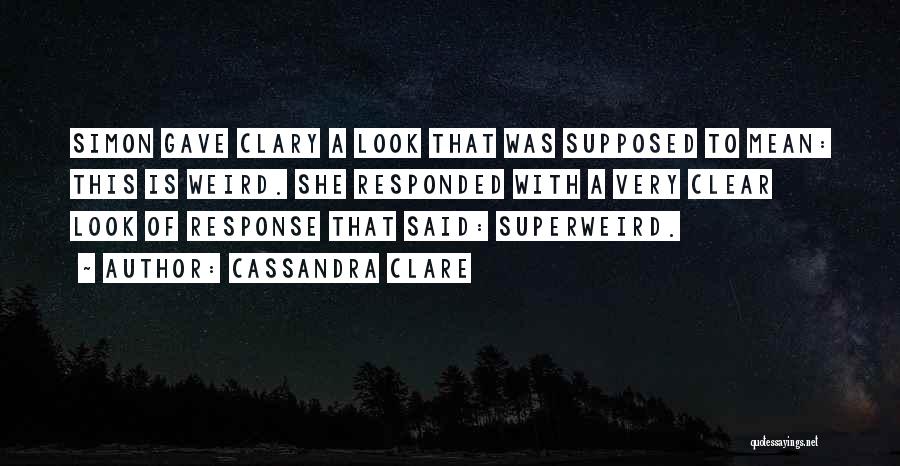 Clary Fairchild Quotes By Cassandra Clare