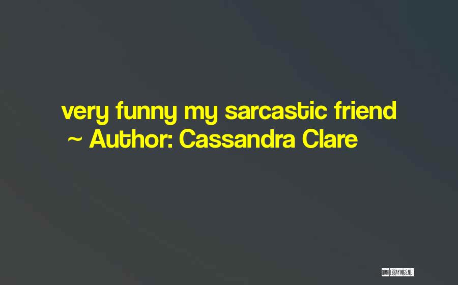 Clary Fray Quotes By Cassandra Clare