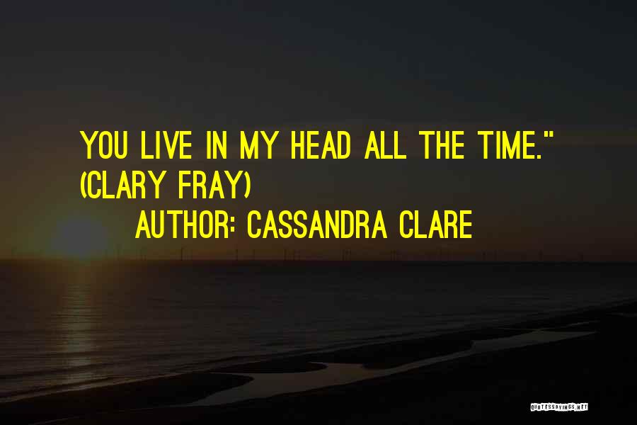 Clary Fray Quotes By Cassandra Clare