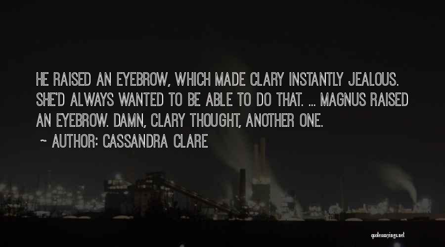 Clary Quotes By Cassandra Clare