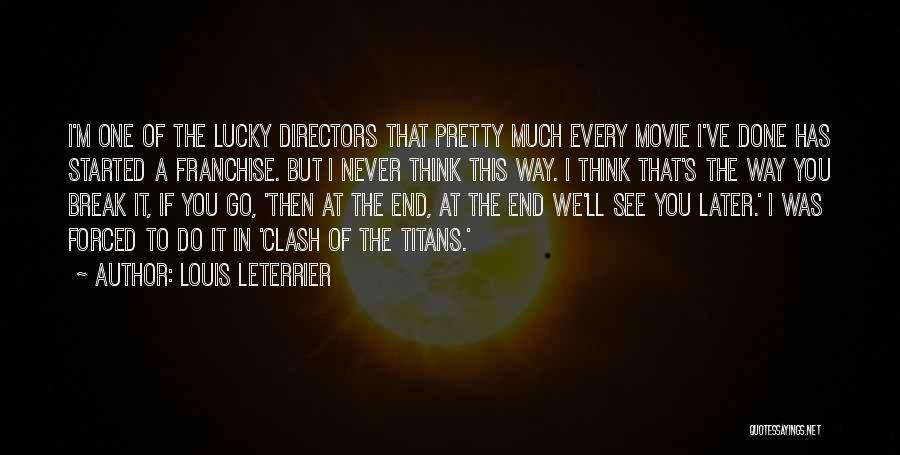 Clash Of Titans Quotes By Louis Leterrier