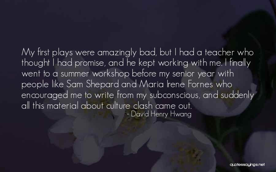 Clash Quotes By David Henry Hwang Clash Quotes By David Henry Hwang