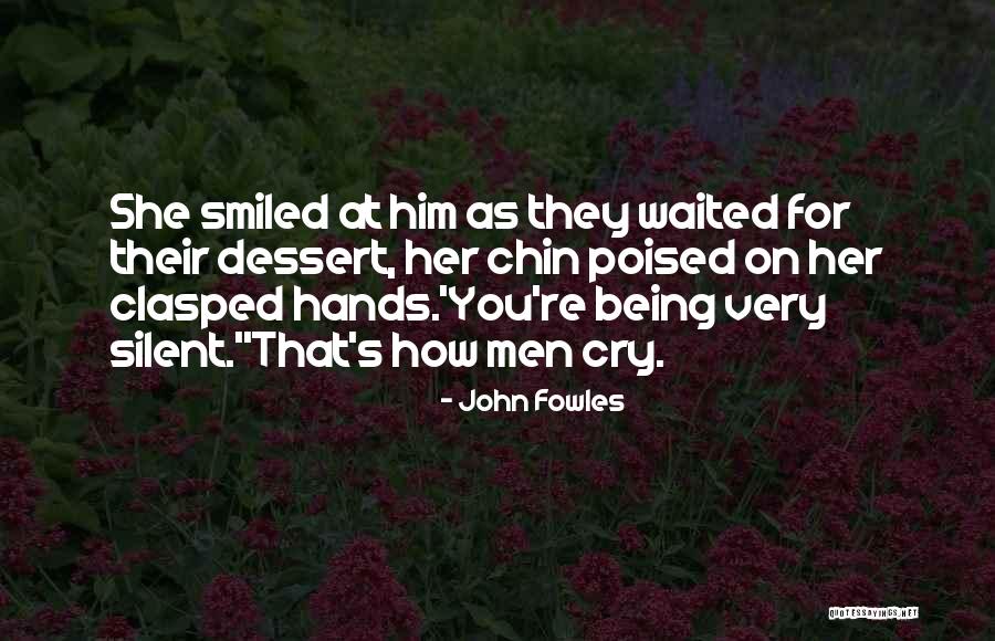 Clasped Hands Quotes By John Fowles Clasped Hands Quotes By John Fowles