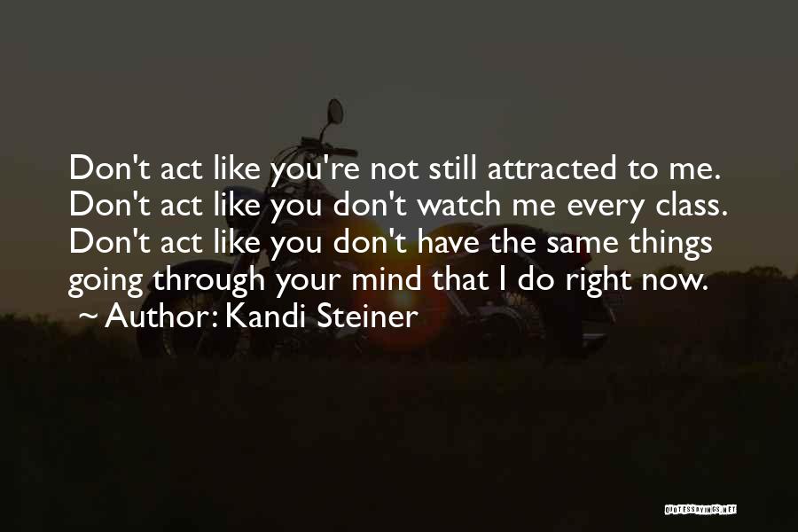 Class Act Quotes By Kandi Steiner