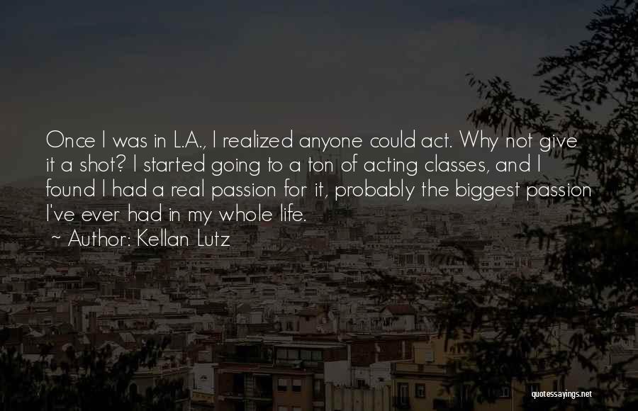 Class Act Quotes By Kellan Lutz