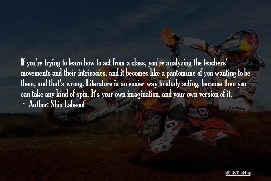 Class Act Quotes By Shia Labeouf