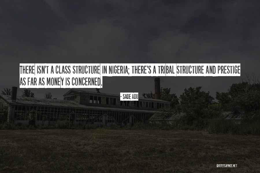 Class And Money Quotes By Sade Adu Class And Money Quotes By Sade Adu