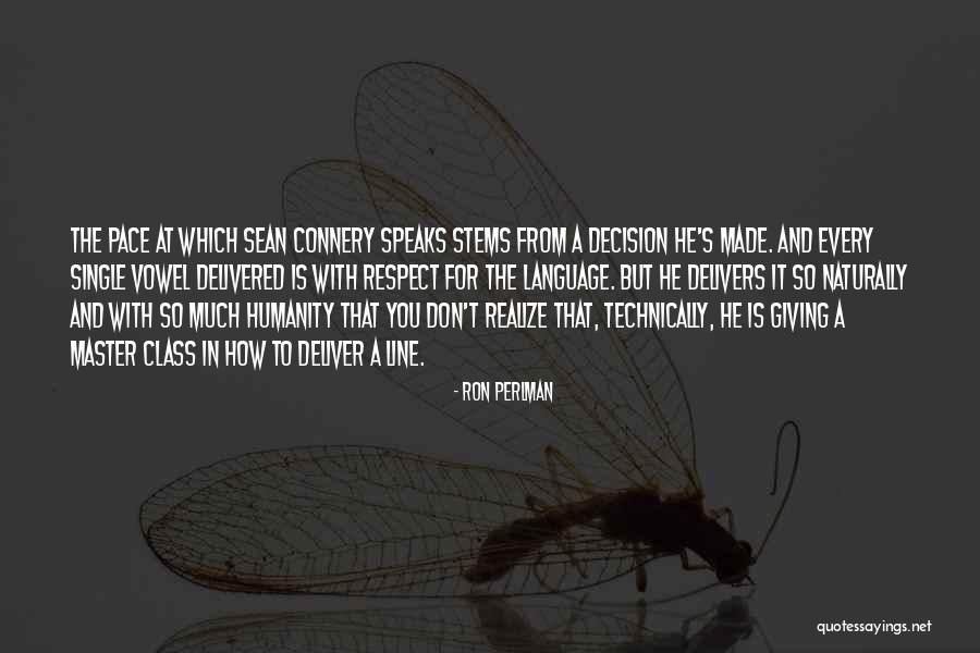 Class And Respect Quotes By Ron Perlman Class And Respect Quotes By Ron Perlman